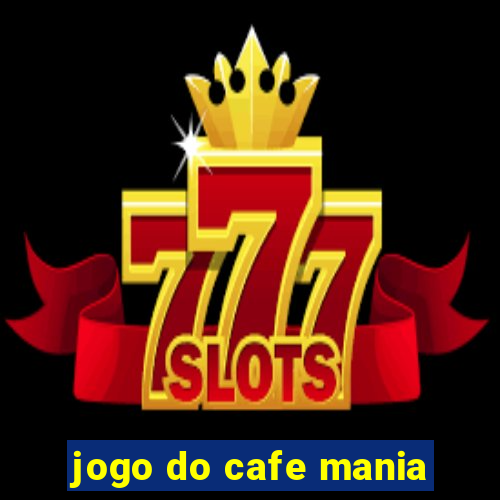 jogo do cafe mania